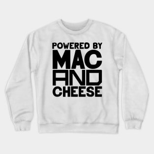 Powered By Mac And Cheese Crewneck Sweatshirt